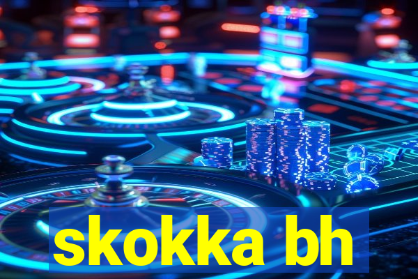 skokka bh
